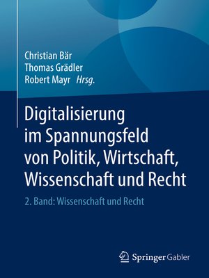 cover image of Digitalisierung im Spannungsfeld von Politik, Wirtschaft, Wissenschaft und Recht